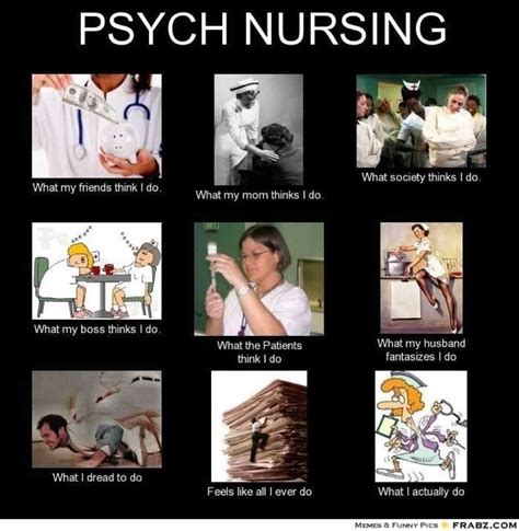 Psych Ward Nurse Memes Are you surprised these actually exist Do you think they would be funny to a schizophrenic girl who has been to the psych ward 3. . Psych nursing memes